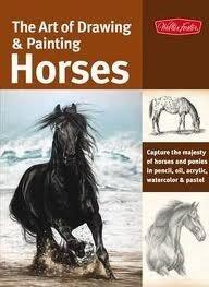 The Art of Drawing & Painting Horses