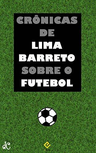 Crônicas de Lima Barreto sobre o Futebol