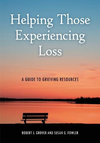 Helping Those Experiencing Loss: A Guide to Grieving Resources