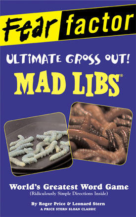 Fear Factor Mad Libs: Ultimate Gross Out!