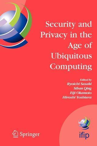 Security and Privacy in the Age of Ubiquitous Computing
