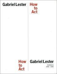 Gabriel Lester: How to Act