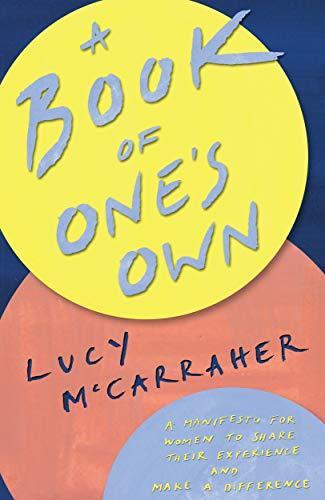 A Book of One’s Own : A manifesto for women to share their experience and make a difference