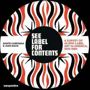 See Label For Contents: A Survey of 45 Rpm Label Art in America, 1955-1980