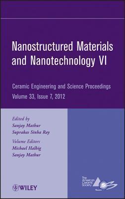 Nanostructured Materials and Nanotechnology VI: Ceramic Engineering and Science Proceedings