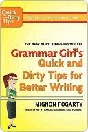 Grammar Girl's Quick and Dirty Tips for Better Writing