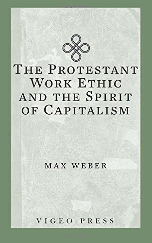 The Protestant Work Ethic and the Spirit of Capitalism