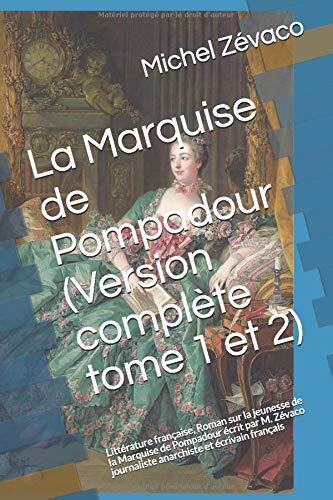 La Marquise de Pompadour: Littérature Française, Roman sur la Jeunesse de la Marquise de Pompadour
