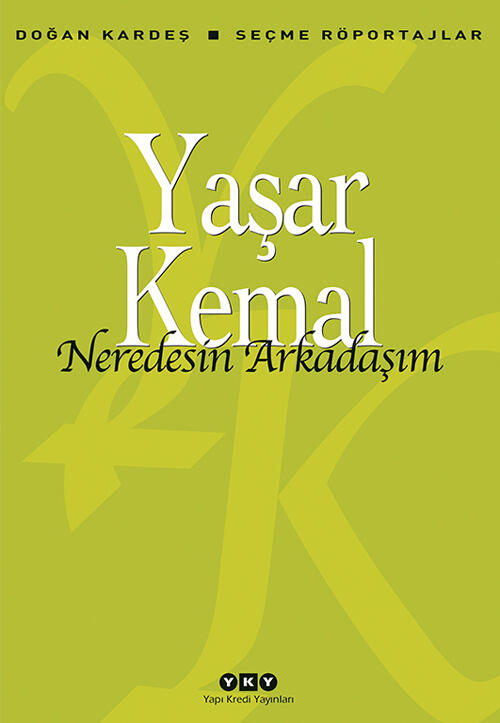 Neredesin Arkadaşım: Seçme Röportajlar