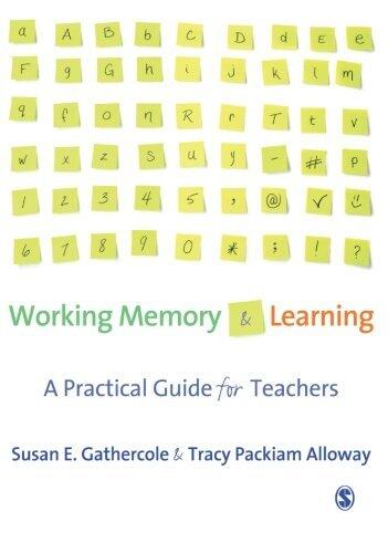 Working Memory and Learning: A Practical Guide for Teachers