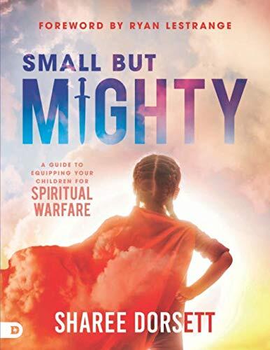 Small but Mighty (Large Print Edition): A Guide to Equipping Your Children for Spiritual Warfare
