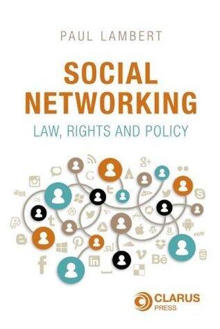 Social Networking: Law, Rights and Policy