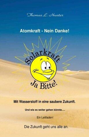 Mit Wasserstoff in eine saubere Zukunft: Atomkraft - Nein Danke