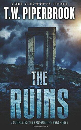 The Ruins (Volume 3): A Dystopian Society in a Post-Apocalyptic World