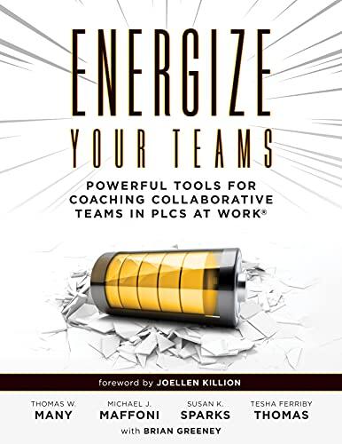 Energize Your Teams: Powerful Tools for Coaching Collaborative Teams in PLCs at Work