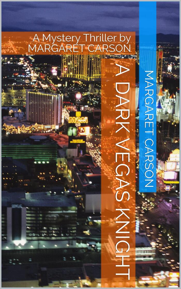 A DARK VEGAS KNIGHT: A Mystery Thriller by MARGARET CARSON