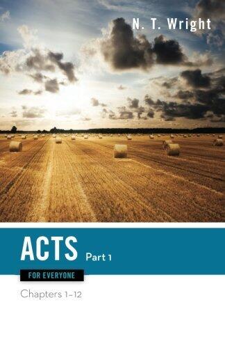 Acts for Everyone, Part One: Chapters 1-12 (New Testament for Everyone)