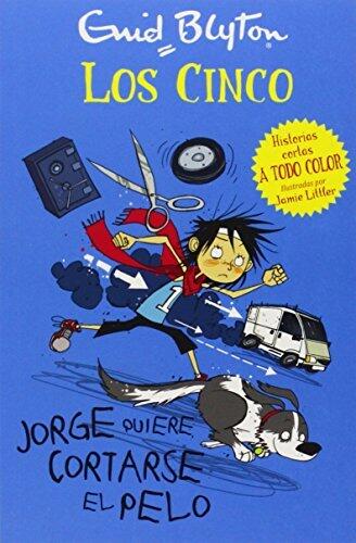 Los cinco: Jorge quiere cortarse el pelo (Spanish Edition) (Los Cinco Historias Cortas) by Enid Blyton