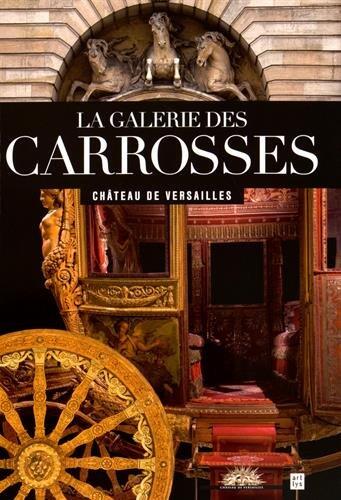 La galerie des carrosses : Château de Versailles