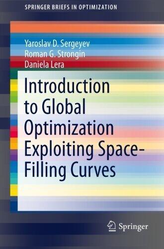 Introduction to Global Optimization Exploiting Space-Filling Curves (SpringerBriefs in Optimization) 2013 edition