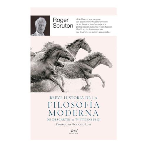 Breve historia de la filosofía moderna: De Descartes a Wittgenstein / A Short History of Modern Philosophy