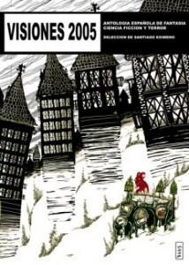 Visiones 2005. Antología española de fantasía, ciencia ficción y terror