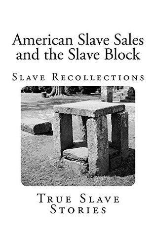 American Slave Sales and the Slave Block