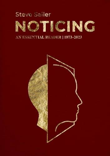 Noticing: An Essential Reader