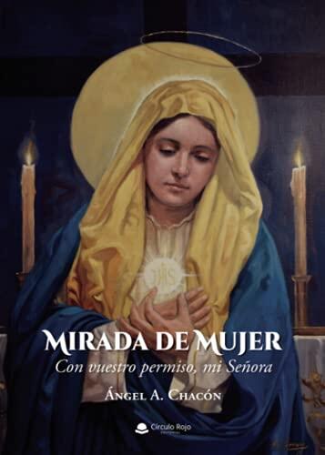 Mirada de mujer: Con vuestro permiso, mi señora