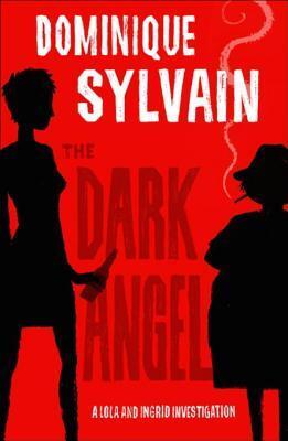 The Dark Angel: A Lola and Ingrid Investigation
