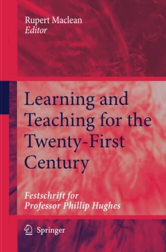 Learning and Teaching for the Twenty-First Century: Festschrift for Professor Phillip Hughes