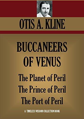 Buccaneers of Venus: The Planet of Peril, The Prince of Peril & The Port of Peril