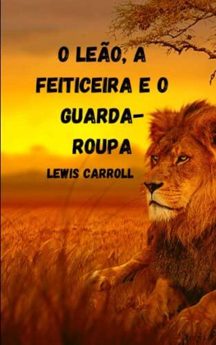 O Leão, a Feiticeira e o Guarda-Roupa