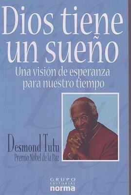Dios Tiene Un Sueno/God has a dream: Una vision de esperanza para nuestro tiempo