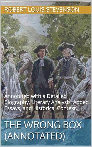 The Wrong Box (Annotated): Annotated with a Detailed Biography, Literary Analysis, Added Essays, and Historical Context.