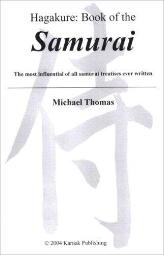 Hagakure: Book Of The Samurai: The Most Influential Of All Samurai Treatsies Ever Written