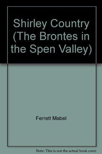 Shirley Country - The Brontes In The Spen Valley