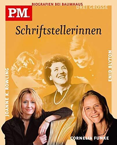 P.M. Biografie bei Baumhaus - Drei Große Schriftstellerinnen: Cornelia Funke, Enid Blyton, Joanne K. Rowling.