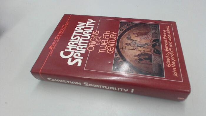 Christian Spirituality: Volume 1: Origins to the Twelfth Century