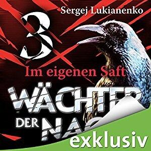Wächter der Nacht: Im eigenen Saft
