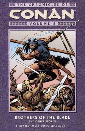 The Chronicles of Conan: Brothers of the Blade and Other Stories (Vol.8) (Chronicles of Conan 8) by Roy Thomas
