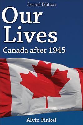 Our Lives: Canada After 1945: Second Edition