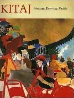 Kitaj: Paintings, Drawings, Pastels