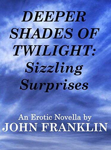 Deeper Shades of Twilight: Sizzling Surprises