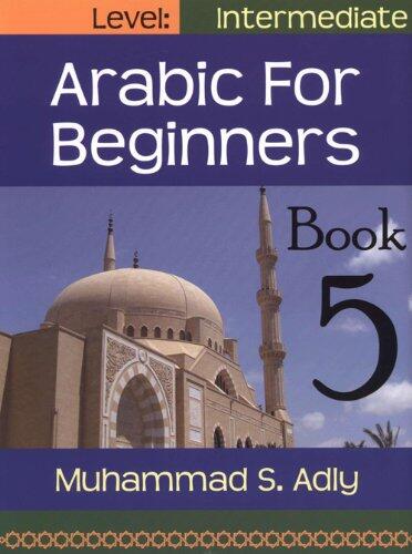 Arabic for Beginners (Book 5)