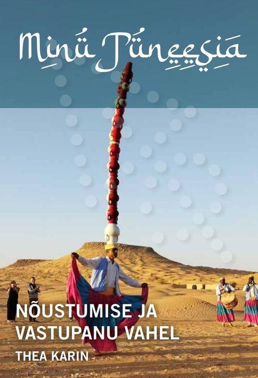 Minu Tuneesia: Nõustumise ja Vastupanu Vahel