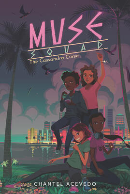 Muse Squad: The Cassandra Curse: An Action-Packed Middle Grade Fantasy About Greek Mythology and Cuban American Heroines for Kids