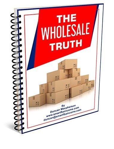 The Wholesale Truth: How to create a lucrative Amazon business buying from wholesalers