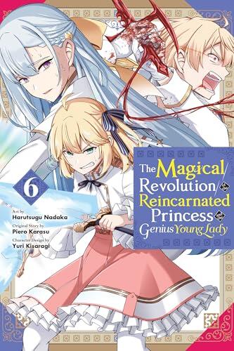 The Magical Revolution of the Reincarnated Princess and the Genius Young Lady (Manga), Vol. 6