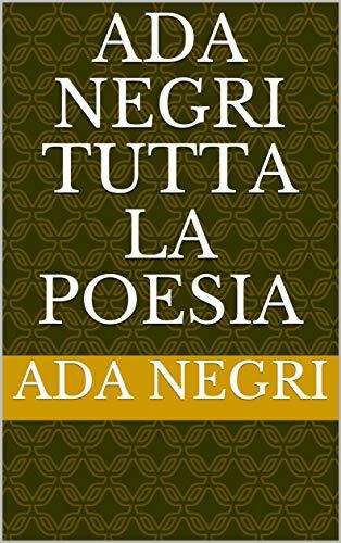 Ada Negri Tutta la Poesia